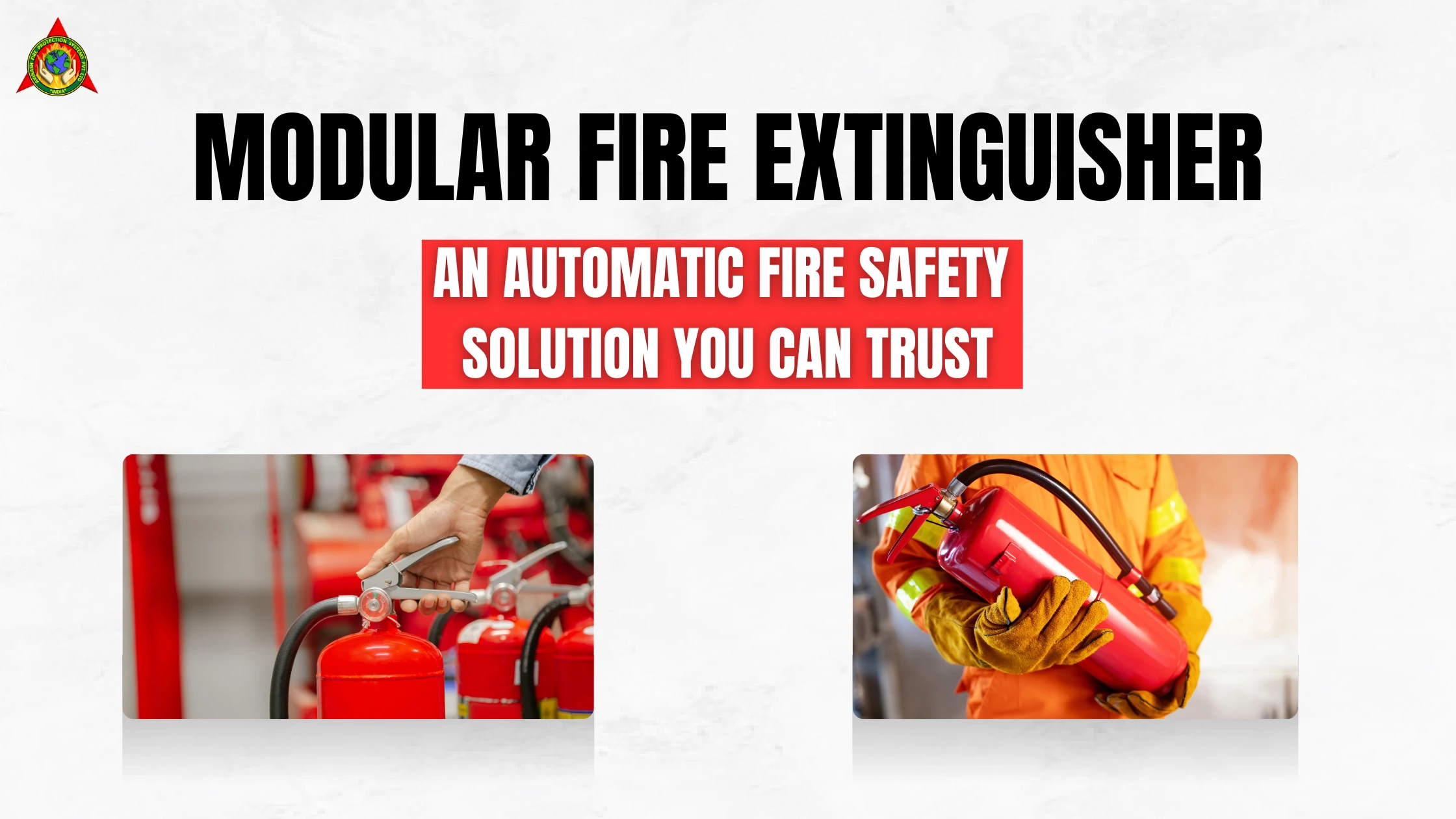 Modular Fire Extinguisher: An Automatic Fire Safety Solution You Can Trust