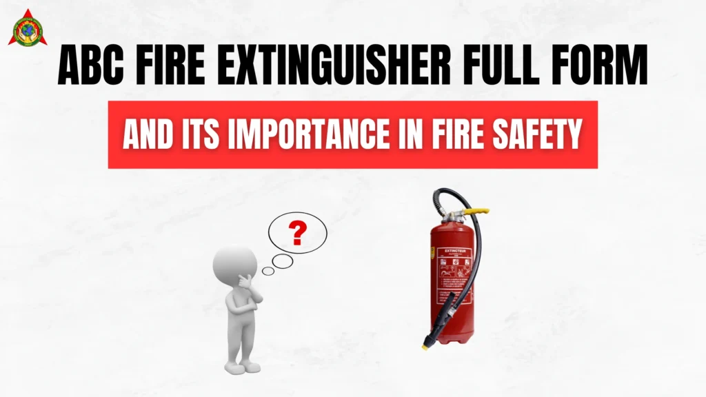 ABC Fire Extinguisher Full Form