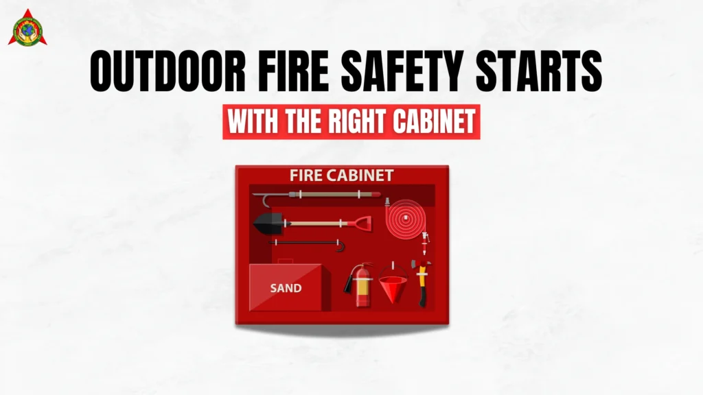 Outdoor Fire Safety Starts with the Right Cabinet