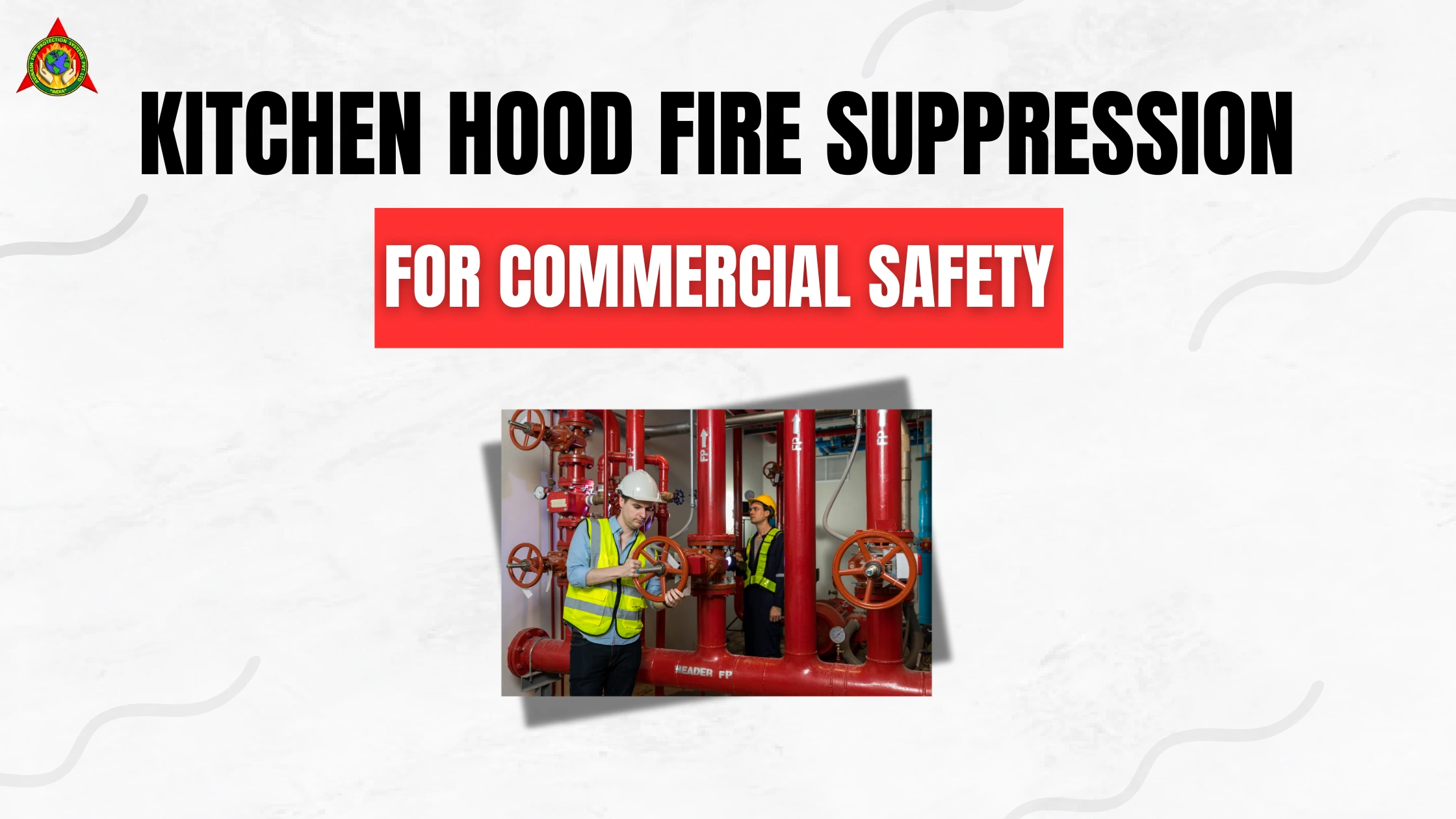 Kitchen Hood Fire Suppression for Commercial Safety