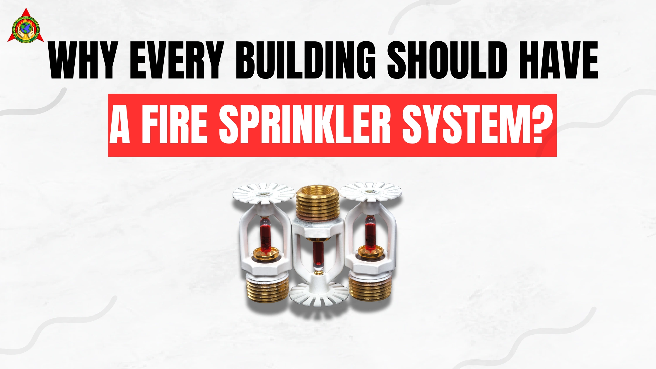 Why Every Building Should Have a Fire Sprinkler System