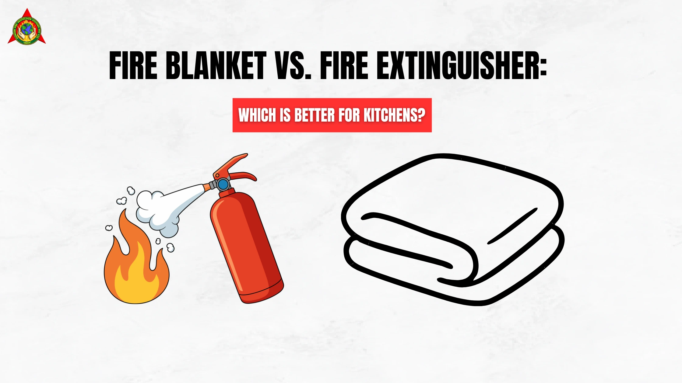 Fire Blanket vs. Fire Extinguisher Which is Better for Kitchens