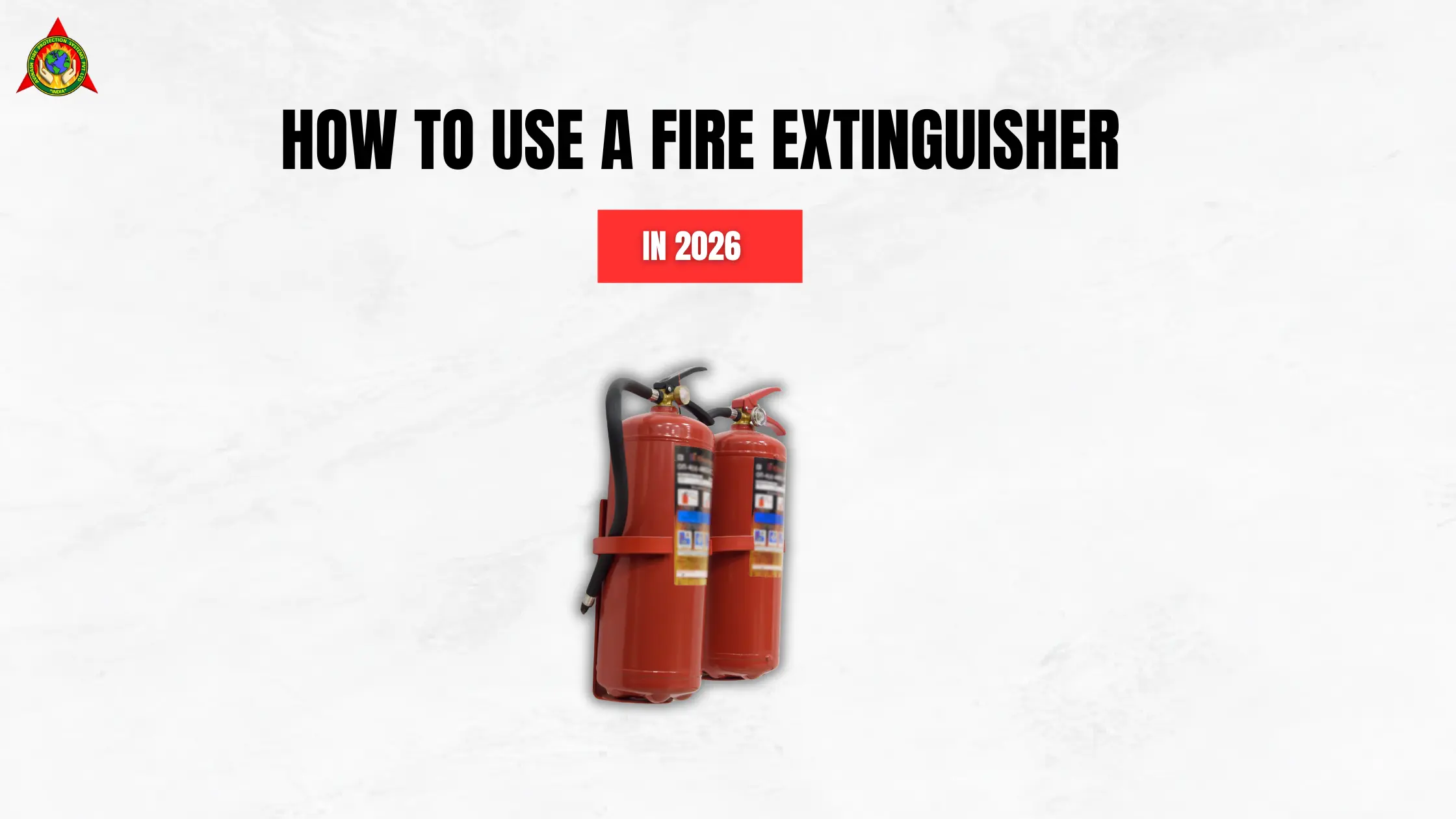 How to Use a Fire Extinguisher in 2026