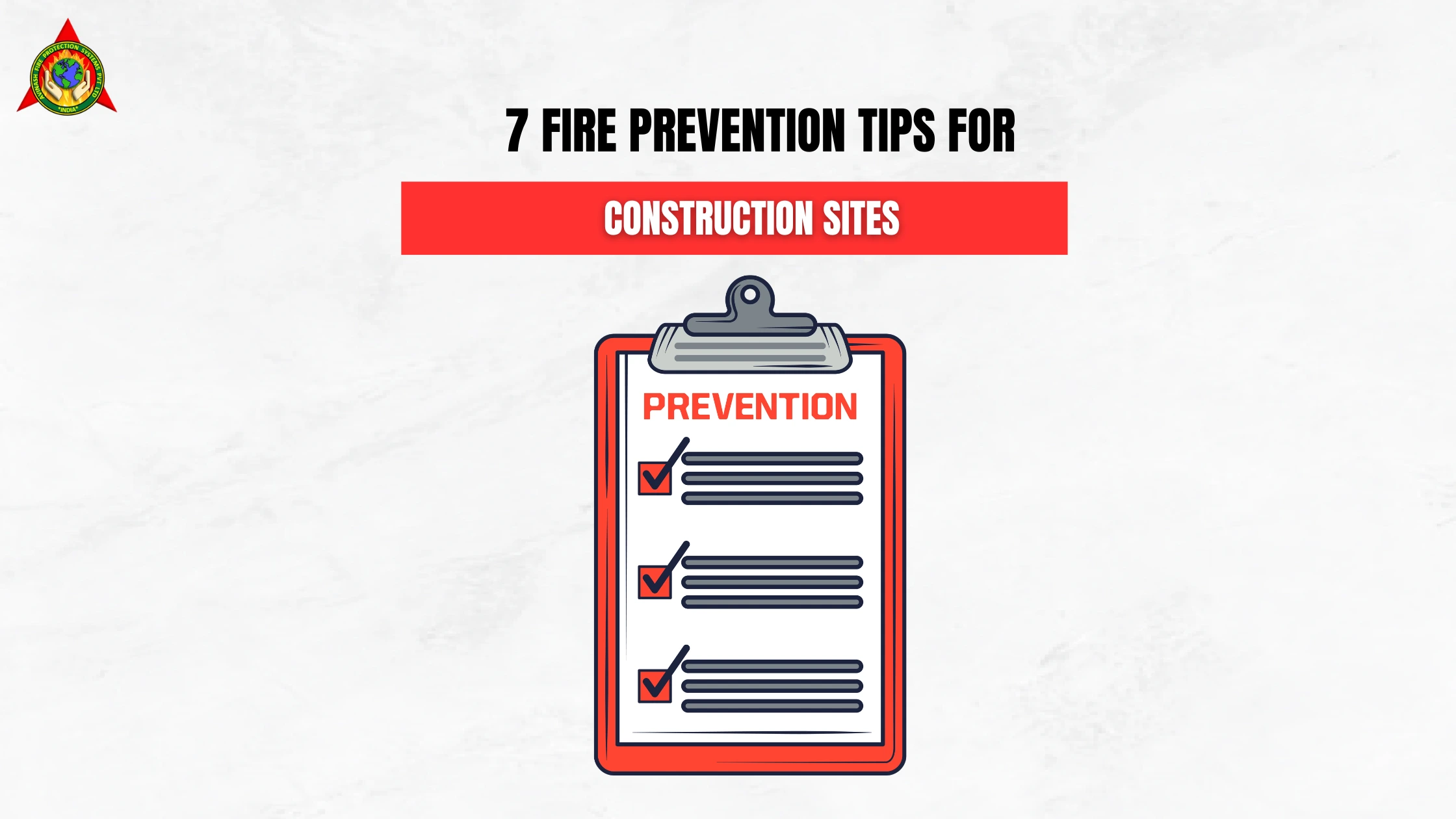 7 Fire Prevention Tips For Construction Sites