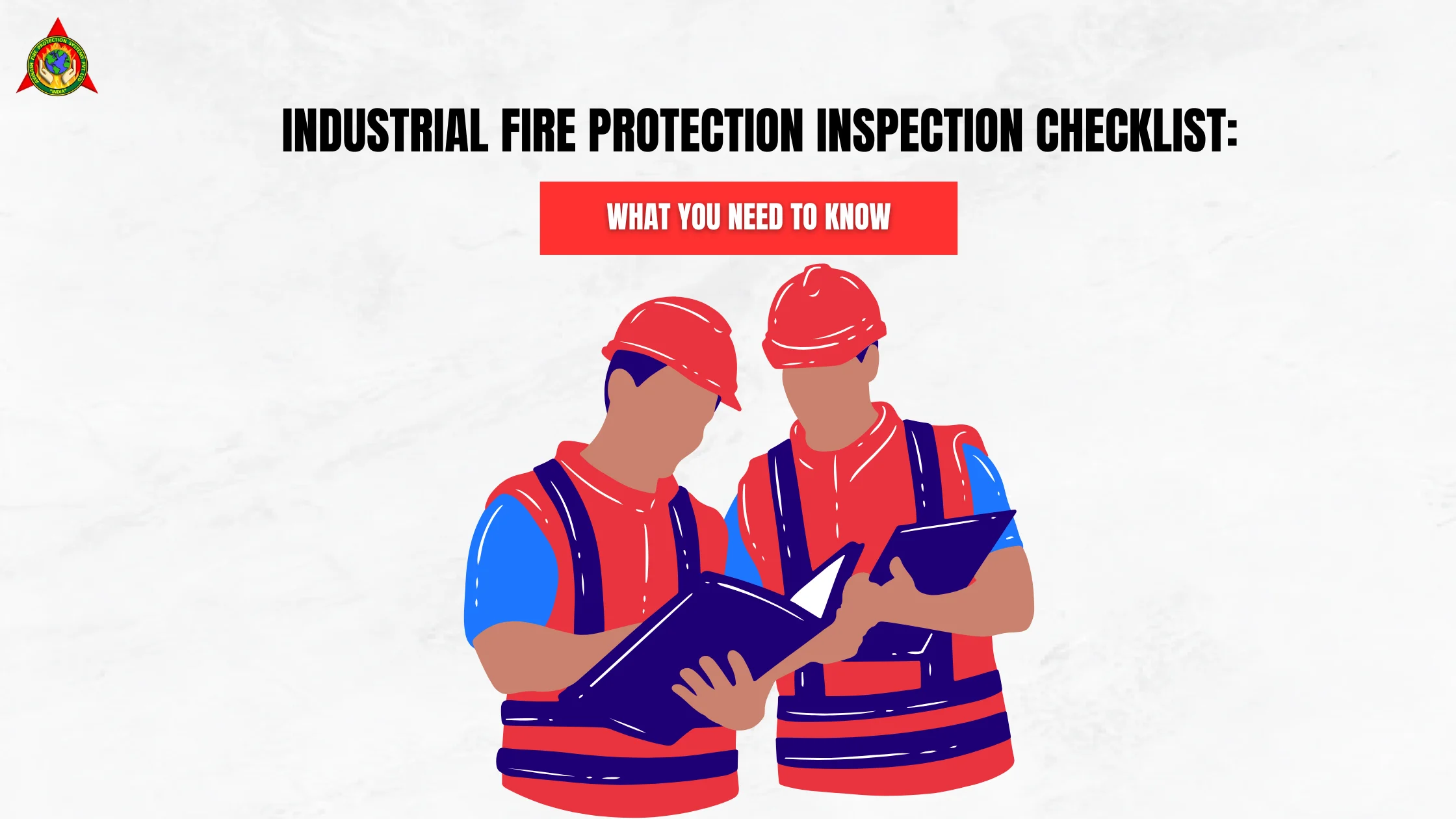 Industrial Fire Protection Inspection Checklist What You Need to Know